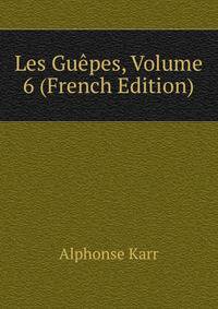 Les Guepes, Volume 6 (French Edition)