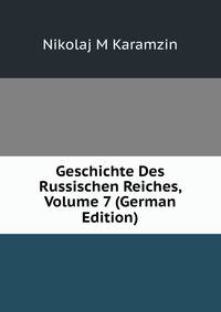 Geschichte Des Russischen Reiches, Volume 7 (German Edition)