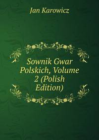 Sownik Gwar Polskich, Volume 2 (Polish Edition)