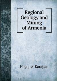 Regional Geology and Mining of Armenia
