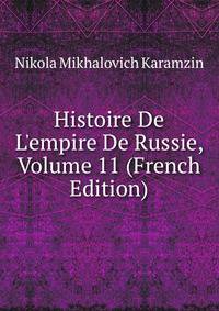 Histoire De L'empire De Russie, Volume 11 (French Edition)