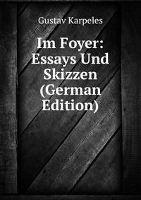 Im Foyer: Essays Und Skizzen (German Edition)