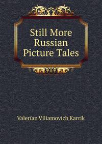 Still More Russian Picture Tales