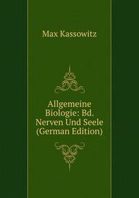 Allgemeine Biologie: Bd. Nerven Und Seele (German Edition)