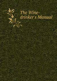 The Wine-drinker's Manual