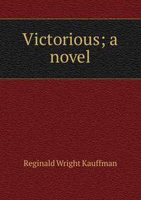 Victorious; a novel