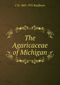 The Agaricaceae of Michigan