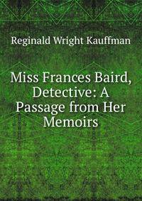 Miss Frances Baird, Detective: A Passage from Her Memoirs