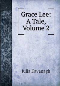 Grace Lee: A Tale, Volume 2
