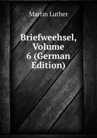 Briefweehsel, Volume 6 (German Edition)