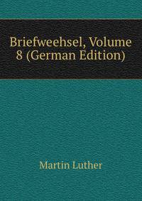 Briefweehsel, Volume 8 (German Edition)