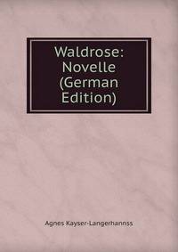 Waldrose: Novelle (German Edition)