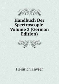 Handbuch Der Spectroscopie, Volume 3 (German Edition)