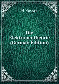 Die Elektronentheorie (German Edition)