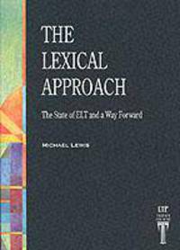 The Lexical Approach: State of ELT and a Way Forward