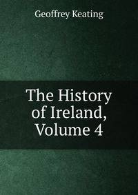 The History of Ireland, Volume 4