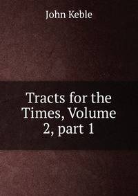 Tracts for the Times, Volume 2, part 1