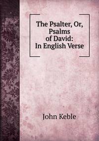 The Psalter, Or, Psalms of David: In English Verse
