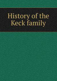 History of the Keck family