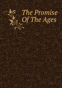 The Promise Of The Ages