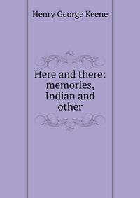 Here and there: memories, Indian and other