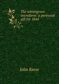 The wintergreen microform: a perennial gift for 1844