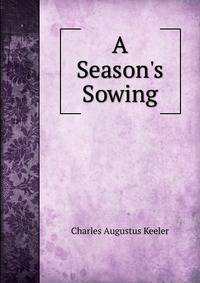 A Season's Sowing