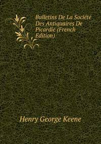 Bulletins De La Societe Des Antiquaires De Picardie (French Edition)
