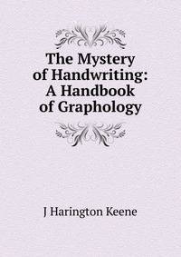 The Mystery of Handwriting: A Handbook of Graphology