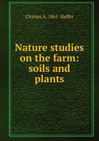Nature studies on the farm: soils and plants