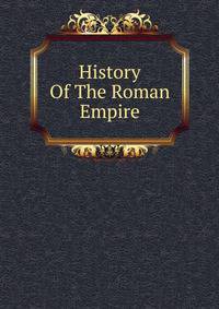History Of The Roman Empire