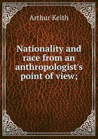 Nationality and race from an anthropologist's point of view;