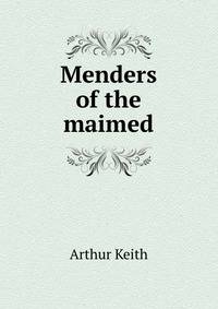 Menders of the maimed
