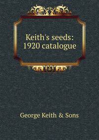 Keith's seeds: 1920 catalogue