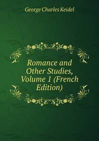 Romance and Other Studies, Volume 1 (French Edition)