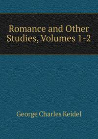 Romance and Other Studies, Volumes 1-2