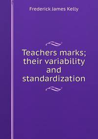 Teachers marks; their variability and standardization