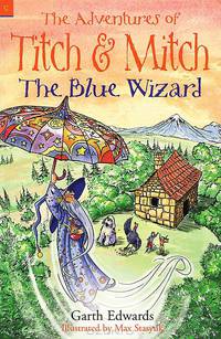 The Blue Wizard. Part 5 (The Adventures of Titch & Mitch)