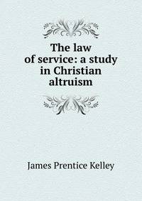The law of service: a study in Christian altruism