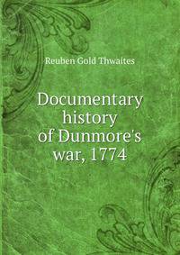 Documentary history of Dunmore's war, 1774