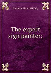The expert sign painter;