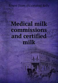 Medical milk commissions and certified milk
