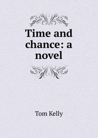 Time and chance: a novel