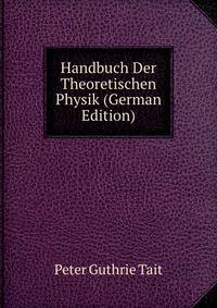 Handbuch Der Theoretischen Physik (German Edition)