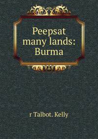 Peepsat many lands: Burma.