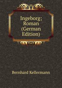 Ingeborg; Roman (German Edition)