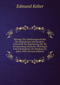 Beitrage Zur Gelehrtengeschichte Des Siebzehnten Jahrhunderts: Festschrift Zur Begrussung Der 48. Versammlung Deutscher Philologen Und Schulmanner Zu Hamburg Im Jahre 1905 (German Edition)