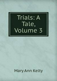 Trials: A Tale, Volume 3