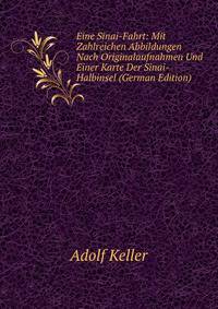 Eine Sinai-Fahrt: Mit Zahlreichen Abbildungen Nach Originalaufnahmen Und Einer Karte Der Sinai-Halbinsel (German Edition)