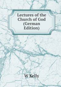 Lectures of the Church of God (German Edition)
